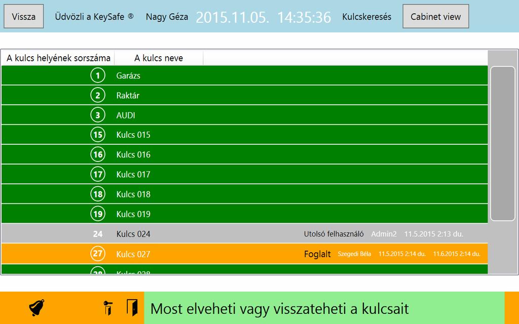 reteszelőbe lett visszahelyezve. Ha később újra fel kívánja venni egy felhasználó az adott kulcstartót, akkor felveheti, akár a másik kulcshelyről is.