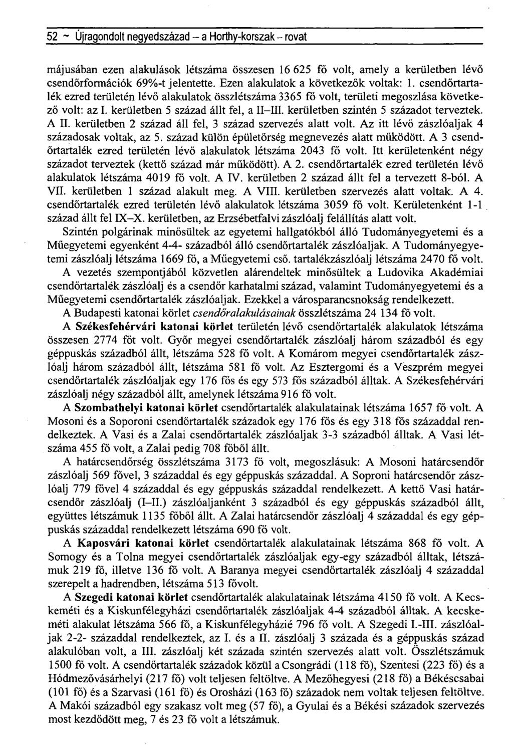 52 ~ Újragondolt negyedszázad - a Horthy-korszak - rovat májusában ezen alakulások létszáma összesen 16 625 fő volt, amely a kerületben lévő csendőrformációk 69%-t jelentette.