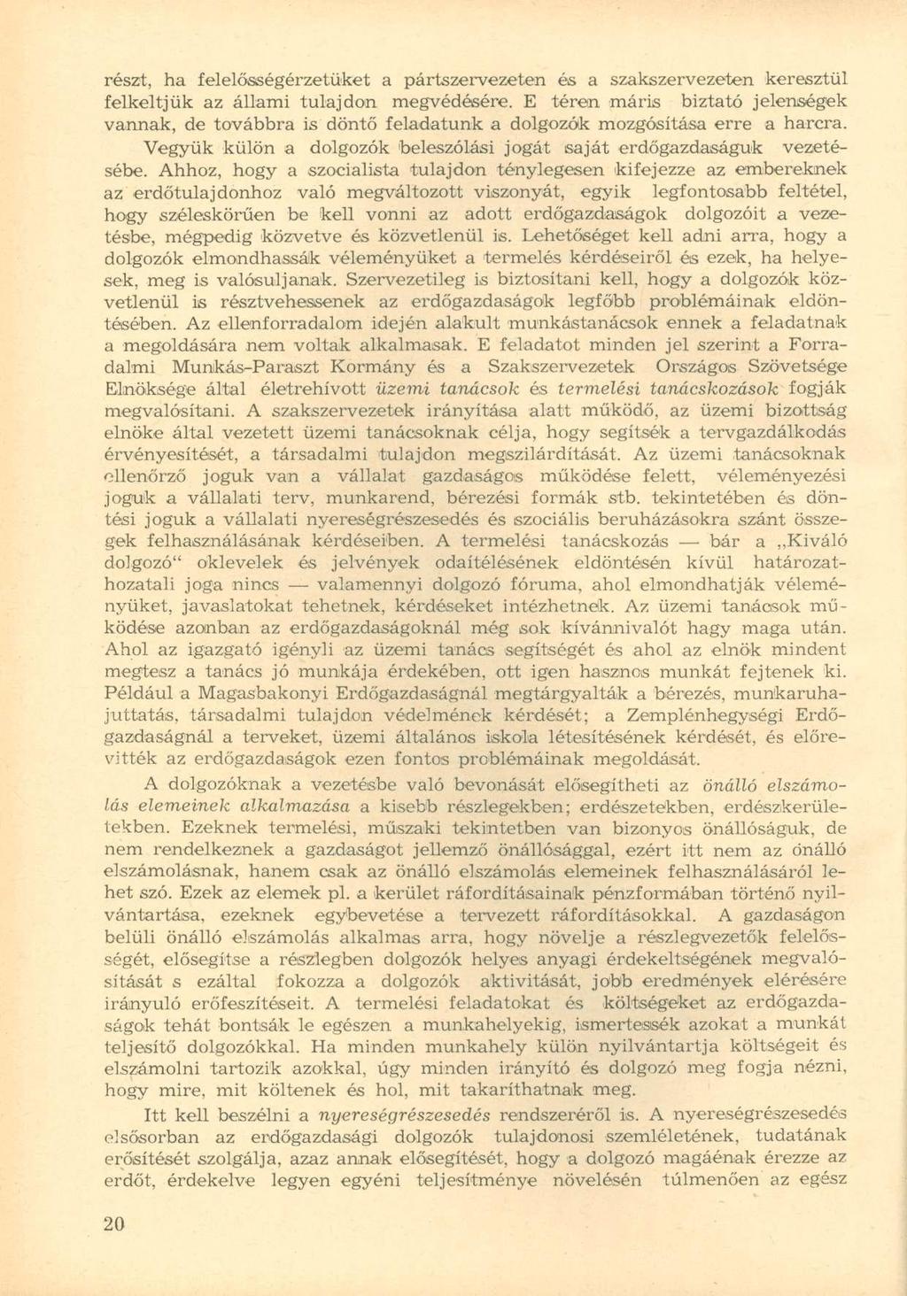 részt, ha felelősségérzetüket a pártszervezeten és a szakszervezeten keresztül felkeltjük az állami tulajdon megvédésére.