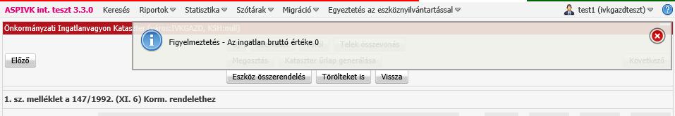 5 Figyelmeztető üzenetek A rendszer egy kataszter (borítólapjának) megnyitásakor és mentés után az egyes lapokon belüli és lapok között összefüggéseket ellenőrzi és amennyiben a kataszter a