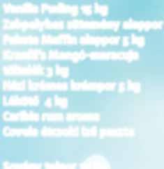 Vanília Puding 15 kg Zabpelyhes sütemény alappor 4 kg Fekete Muffin alappor 5 kg Kranfil