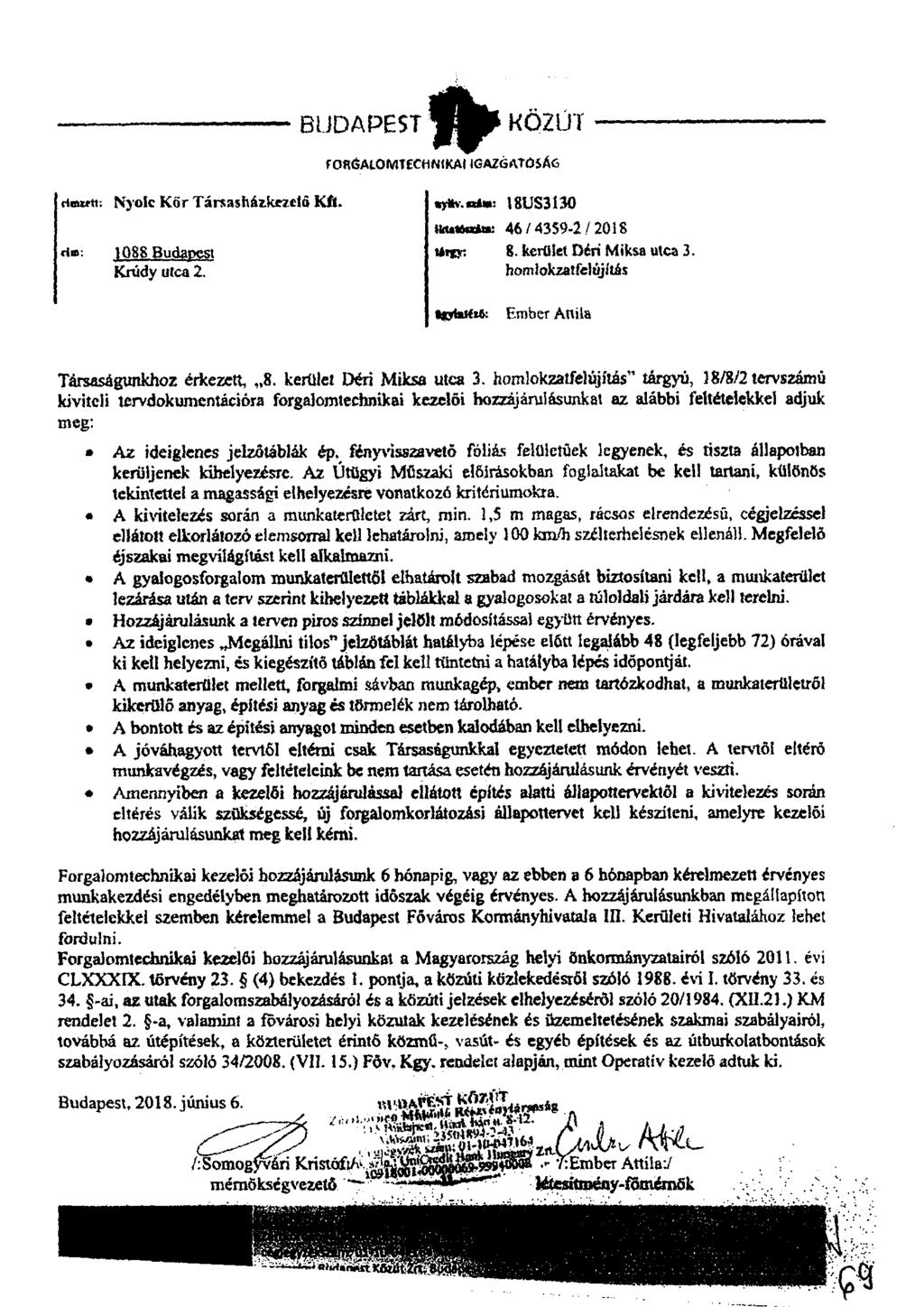 BUDAPEST FORGALOMTECHNIKAI IGAZGATASÁG cimmil; Nyolc Kör Társasházkrzelö Kft. trotanine 18IJS3130 tinted= 46 / 4359-2 / 2018 tim: 1088 13udapest Megy 8. kerillet Déri Miksa utca 3. Krúdy utca 2.