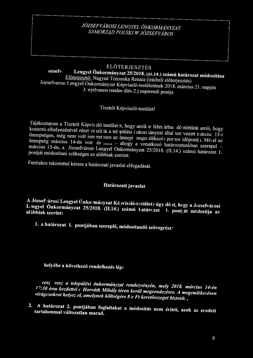 JÓZSEFVÁROSI LENGYEL ÖNKORMÁNYZAT SAMORZ4D POLSKI W JÓZSEFVÁROS ELŐTERJESZTÉS " ' ' m S ^" k T T á ' IJZa \ 25 ' 2l,1S - határozat mődosítósa Előterjesztő.