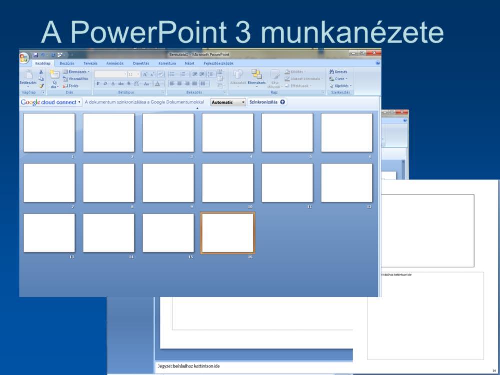 Mi köze mindezeknek a prezentációkészítéshez? PowerPoint használatakor a Normal, Jegyzetoldal, és a Diarendező nézet használata szokásos.
