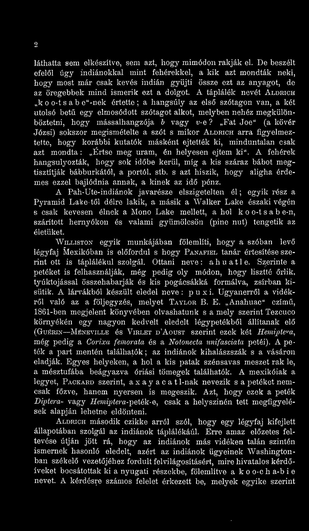 A táplálék nevét Aldrich k o-t s ab e"-nek értette; a hangsúly az els szótagon van, a két utolsó bet egy elmosódott szótagot alkot, melyben nehéz megkülönböztetni, hogy mássalhangzója b vagy v-e?