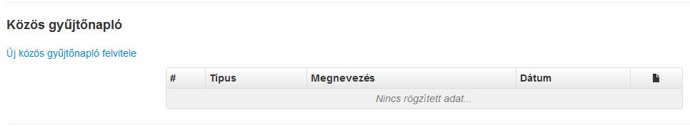 4.7. Közös gyűjtőnapló A Közös gyűjtőnapló mappának kötelező eleme nincs. Ide bármely szerepkörrel rendelkező felhasználó tud dokumentumot feltölteni, és ennek megfelelően megtekinteni/letölteni is.