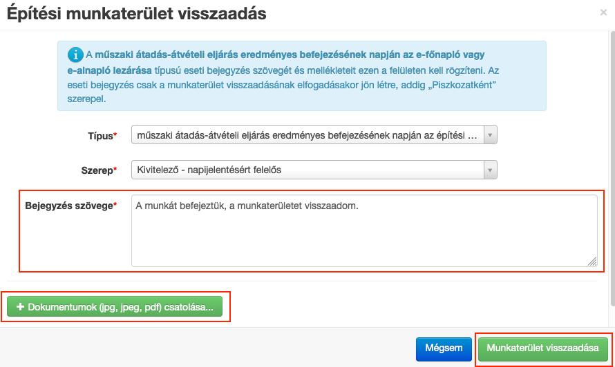 A Munkaterület visszaadása gomb megnyomását követően a rendszer által generált Építési munkaterület viszszaadása típusú eseti bejegyzés felületén kell megadni/kitölteni a szükséges adatokat, s lehet