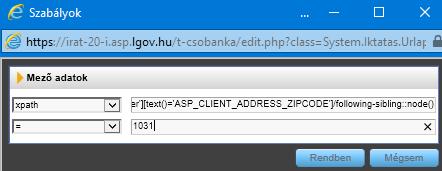 xpath: /*[local-name()='form']/*[local-name()='chapter'][1]/*[localname()='data']/*[localname()='identifier'][text()='asp_client_address_zipcode']/followingsibling::node() vizsgálati szabály: =