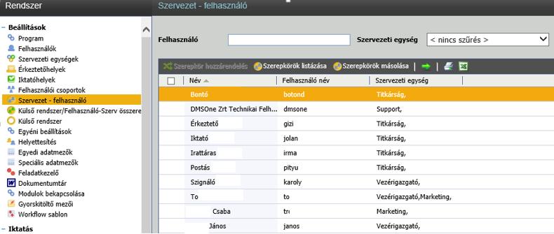 Szervezet-felhasználó A szervezet-felhasználó menüpont alatt az egyes felhasználók szervezeti egységhez való hozzárendelését, hozzáférési szintjét, valamint felhasználói szerepköreit módosíthatjuk.