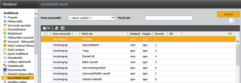 A gyorskitöltő mezői menüpontban a gyorsiktató funkciók (bejövő-, kimenő-, belső gyorsiktató) felületén