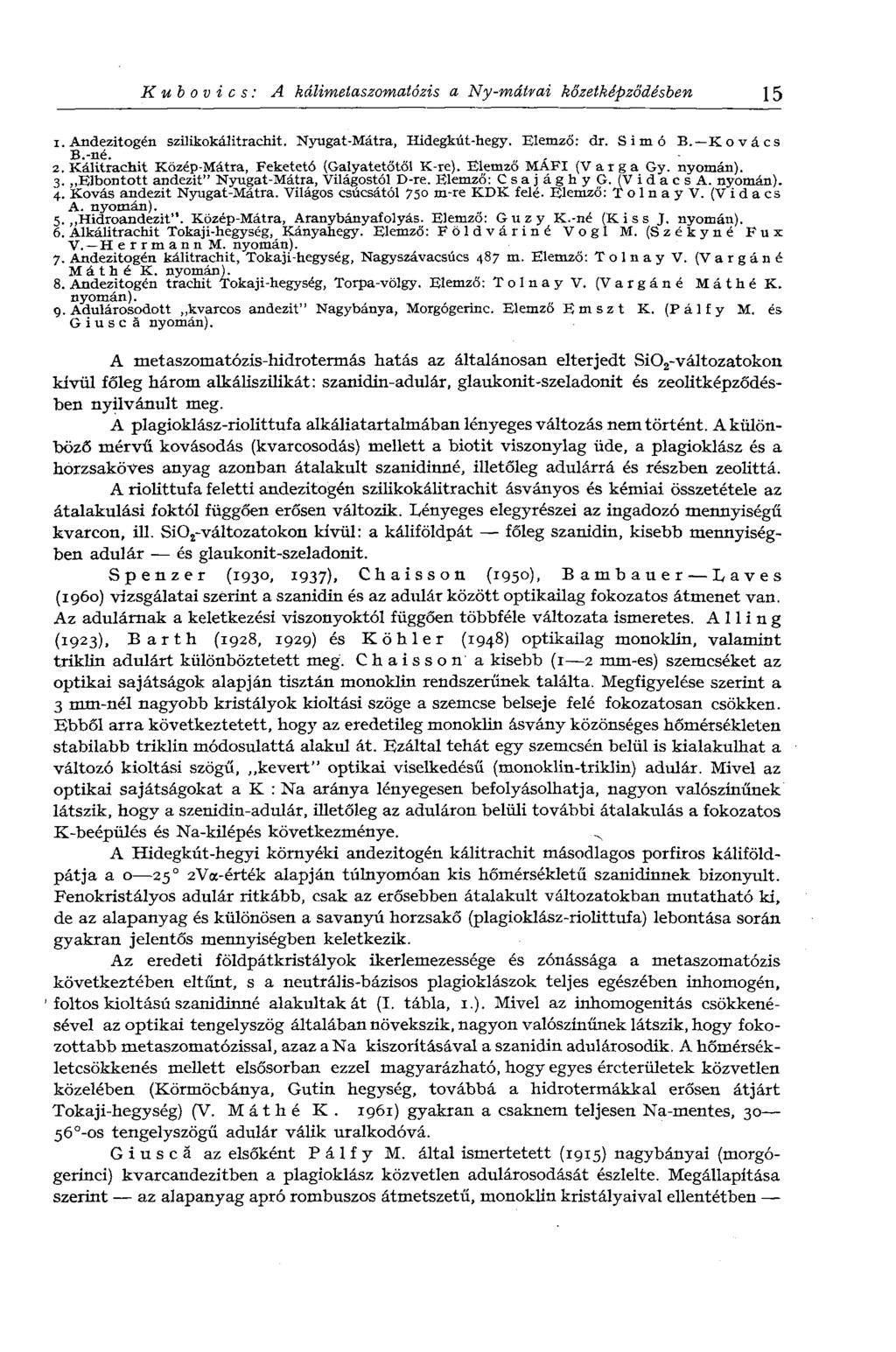 Kubovics: A kálimetaszomatózis a Ny-mátrai kőzetképződésben \5 1. Andezitogén szilikokálitrachit. Nyugat-Mátra, Hidegkút-hegy. Elemző: dr. S i m ó В. Kovács B.-né. 2.