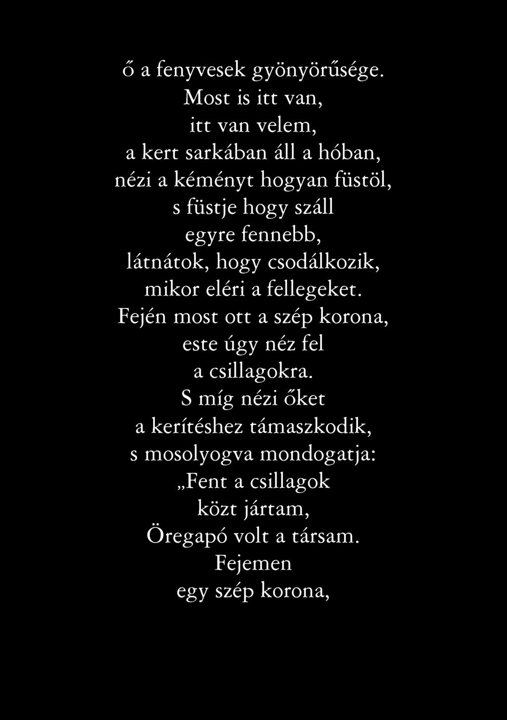 ő a fenyvesek gyönyörűsége.