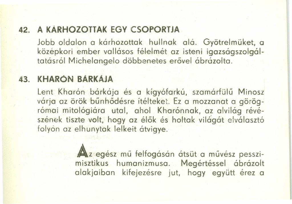 42. A KARHOZOTTAK EGY CSOPORTJA Jobb oldalon a kárhozottak hullnak alá.