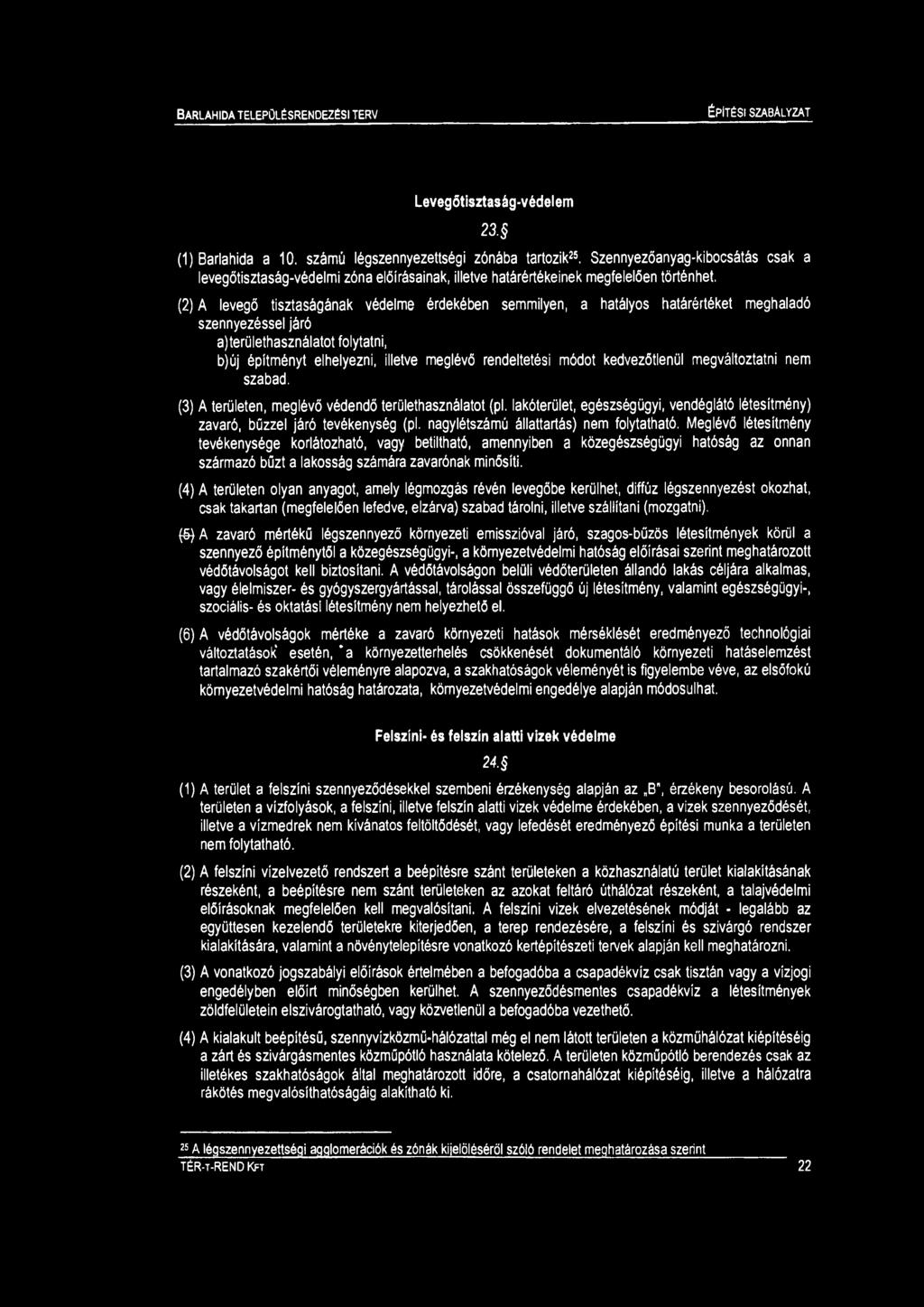 Levegőtisztaság-védele 23. (1) Barlahida a 10. száú légszennyezettségi zónába tartozik25.