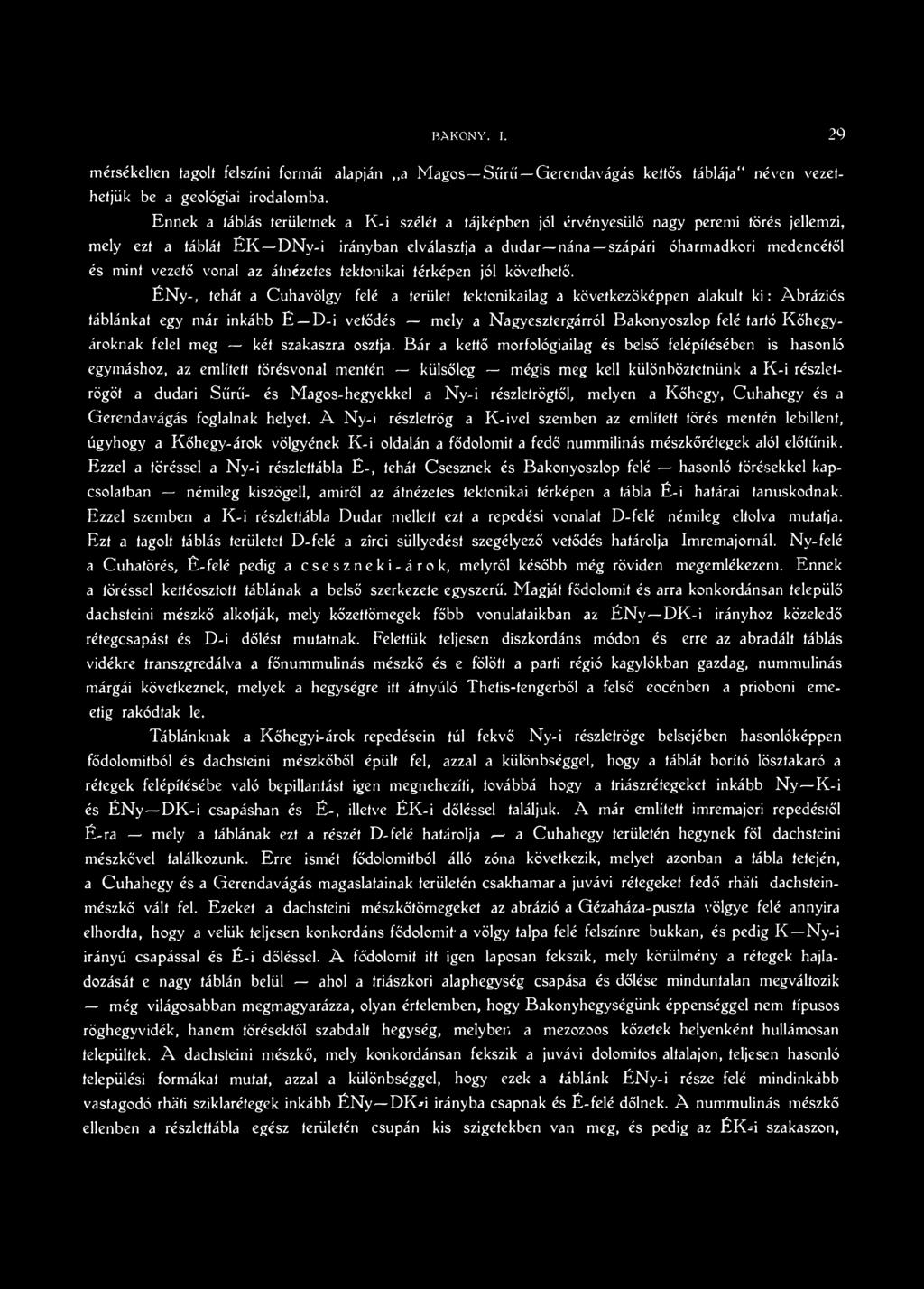 vezető vonal az átnézeíes tektonikai térképen jól követhető.