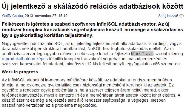 InfiniSQL (Mark Travis) Az Oracle vagy a Sybase relációs adatbázisai "egyszerűen nem elég jók, így úgy