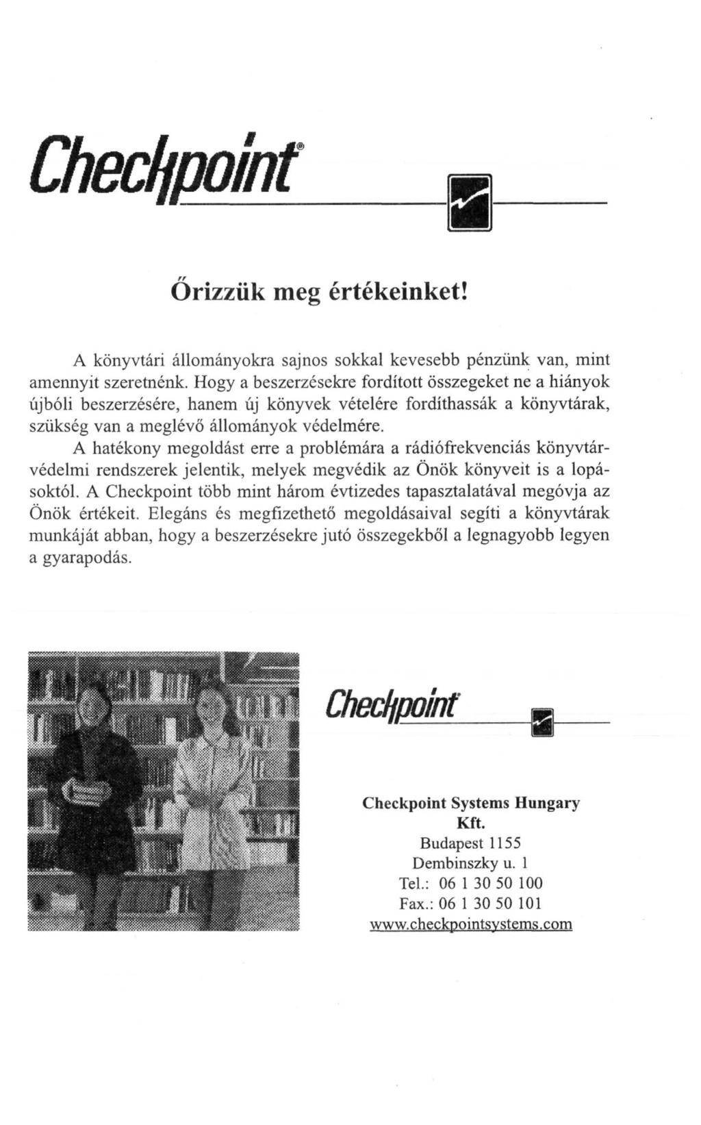 ChedjDoinf Őrizzük meg értékeinket! A könyvtári állományokra sajnos sokkal kevesebb pénzünk van, mint amennyit szeretnénk.