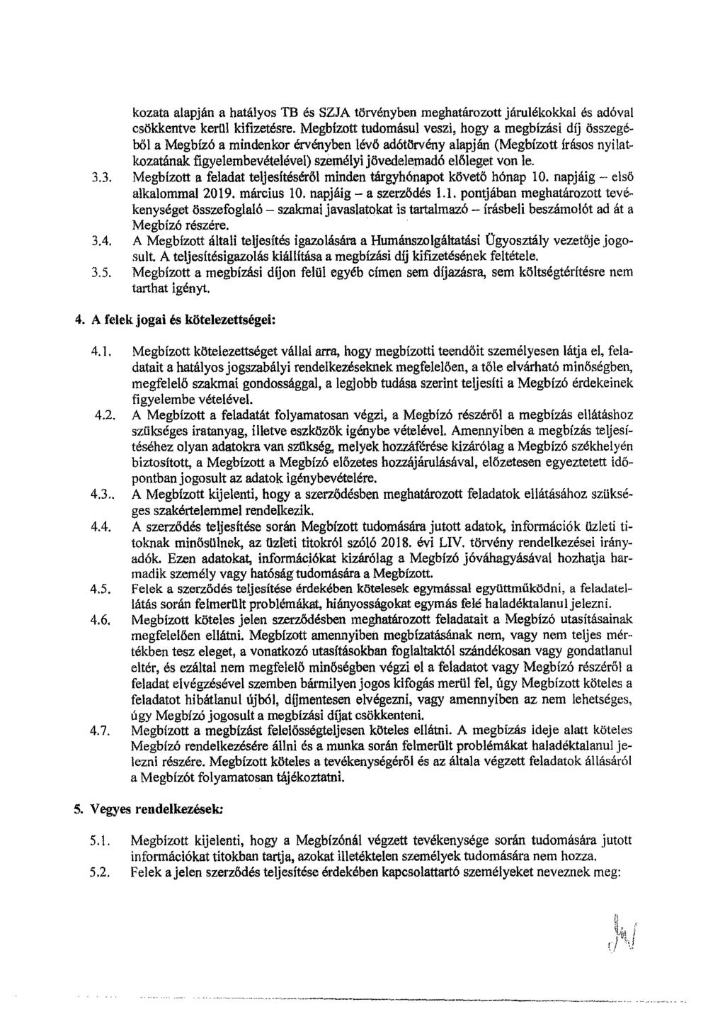 kozata alapján a hatályos TB es SZJA törvényben meghatározott járulékokkal es adóval csökkentve kerül kifizetésre.