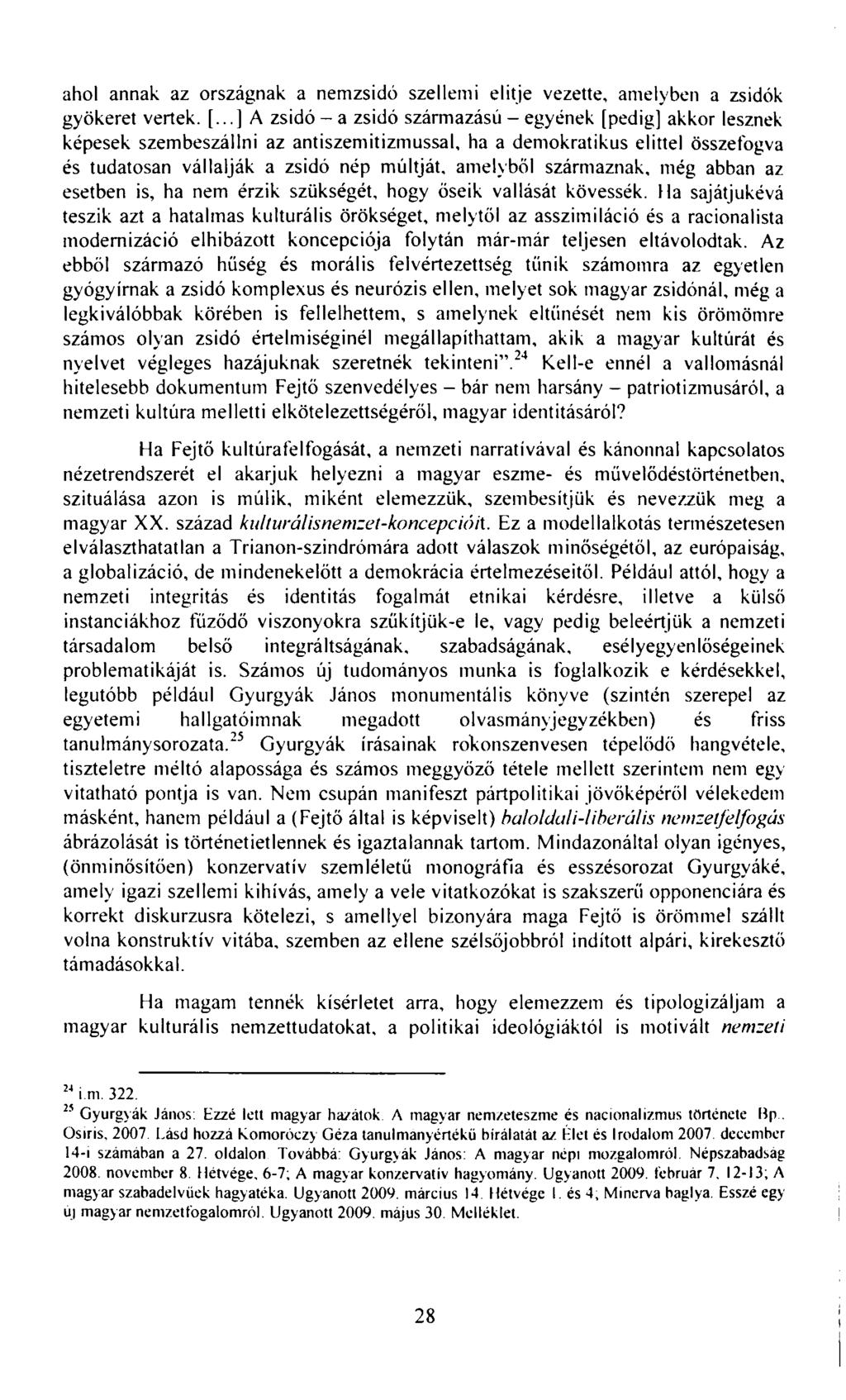ahol annak az országnak a nemzsidó szellemi elitje vezette, amelyben a zsidók gyökeret vertek. [.