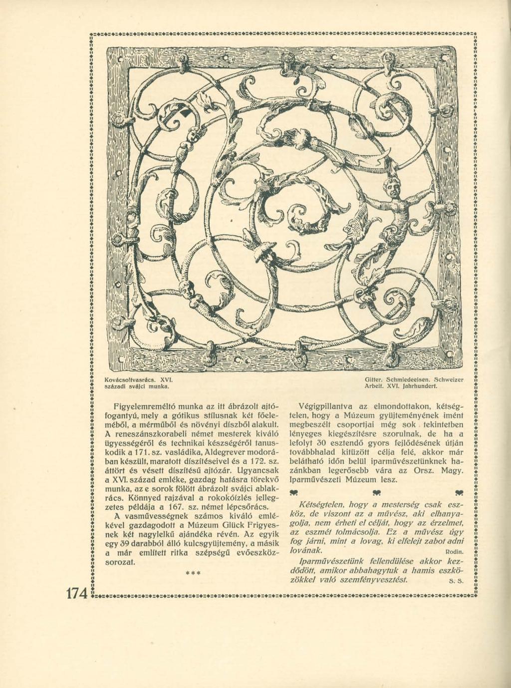 1 fí «Kovácso'.tvasrács. sváici XVI. Gitter. Schmiedeeisen. Schweizer Arbeit. XVI. Jahrhundert.