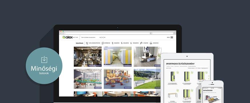 MÉG TÖBB TERMÉKRE KÍVÁNCSI? http://www.alexbutor.hu Weboldalunkon 7 üzletágunk széles bútorkínálatából választhat igényeinek megfelelően.