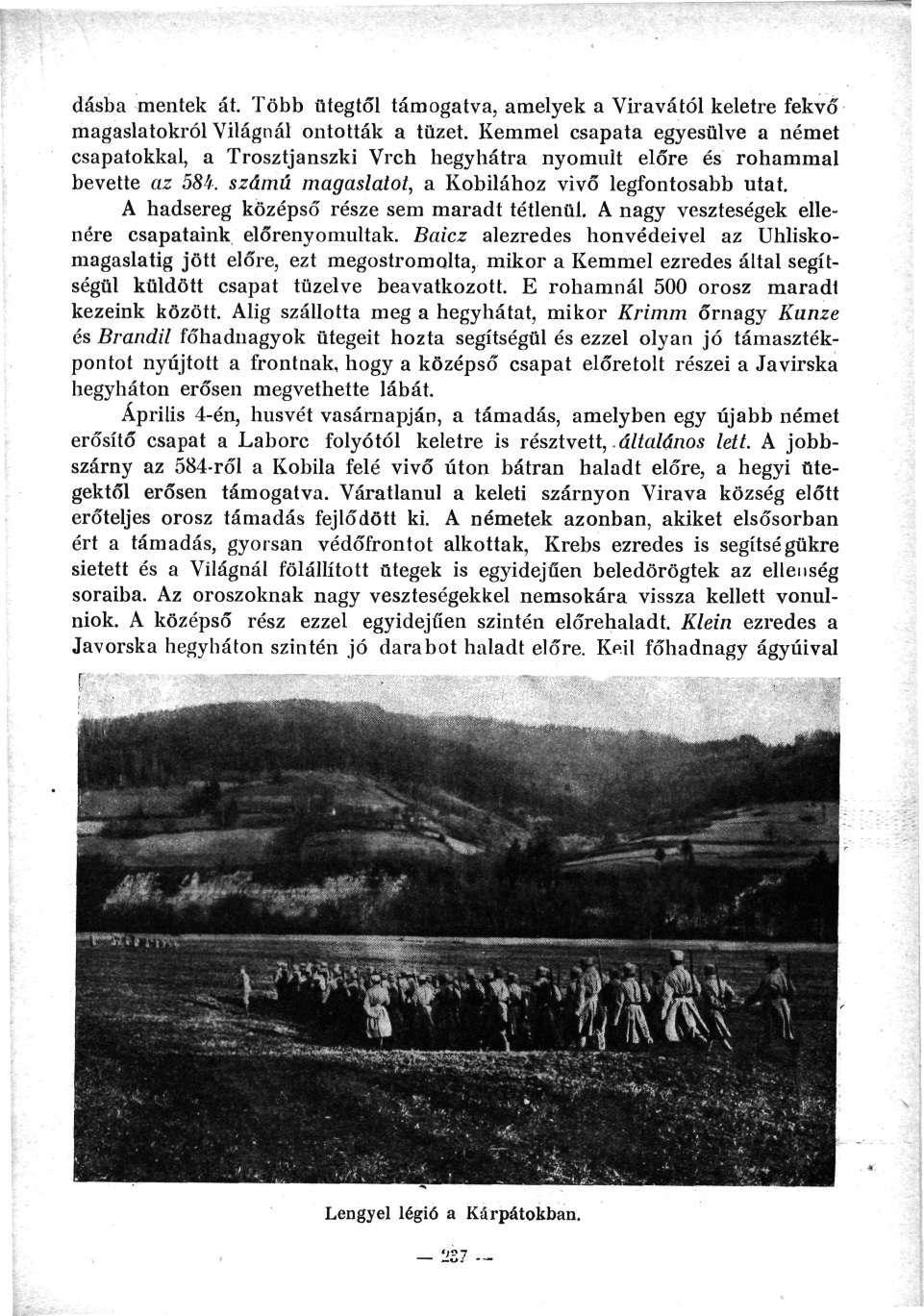 dásba mentek át. Több ütegtől támogatva, amelyek a Viravától keletre fekvő magaslatokról Világnál ontották a tüzet.