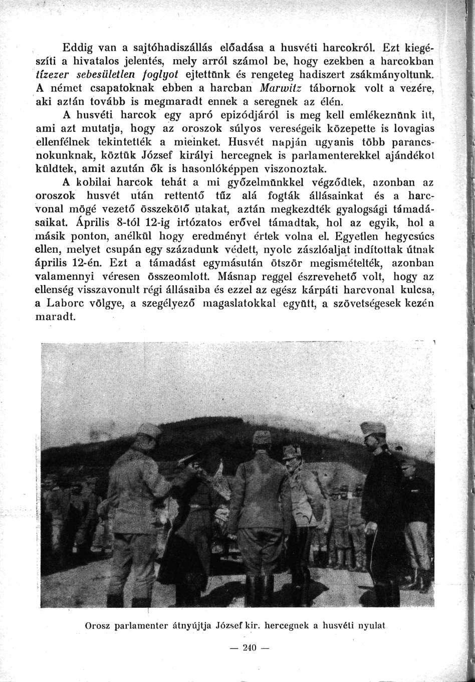 Eddig van a sajtóhadiszállás előadása a húsvéti harcokról.