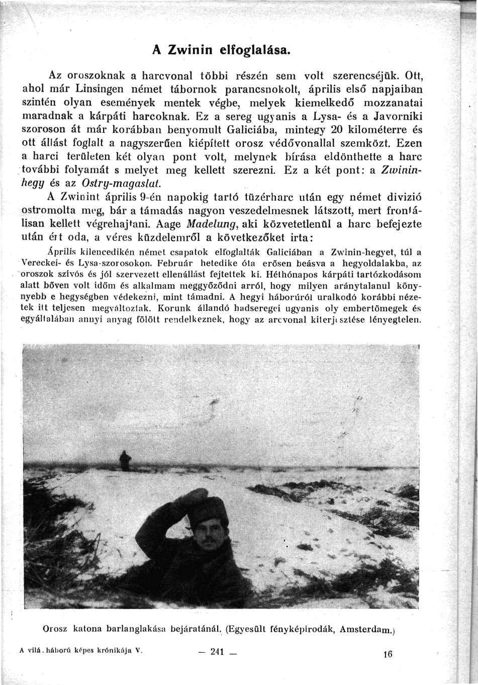 r A Zwinin elfoglalása. Az oroszoknak a harcvonal többi részén sem volt szerencséjük.