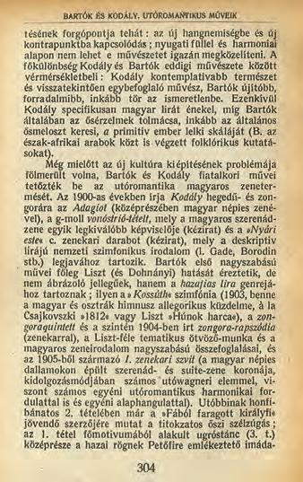 (Antal Molnár, Nyugat, 1912) 12 Bartók zenetörténeti jelentőségére a magyar zenei historiográfia korán ráébredt.