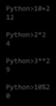Egyszerű számítások Python>10+2 12