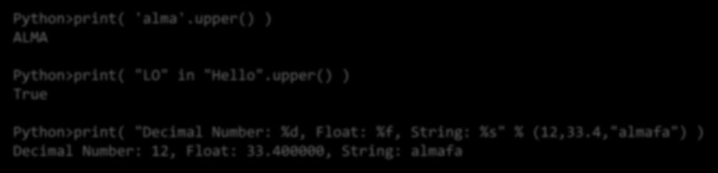 upper() ) True Python>print( "Decimal Number: %d, Float: