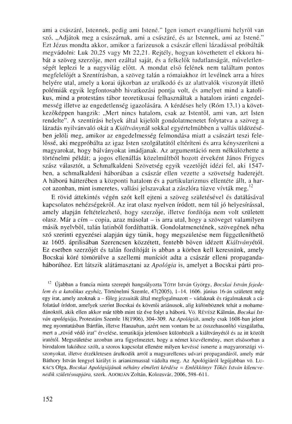 ami a császáré, Istennek, pedig ami Istené.'' Igen ismert evangéliumi helyről van szó, Adjátok meg a császárnak, ami a császáré, és az Istennek, ami az Istené.