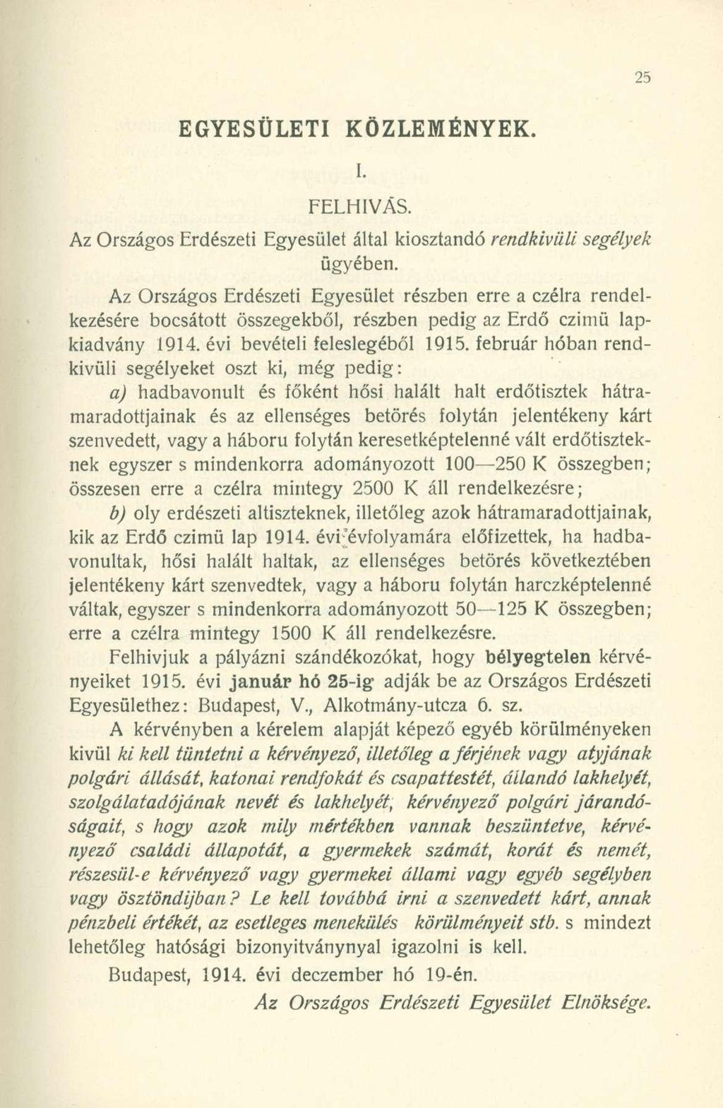 EGYESÜLETI KÖZLEMÉNYEK. 1. FELHÍVÁS. Az Országos Erdészeti Egyesület által kiosztandó rendkívüli ügyében.