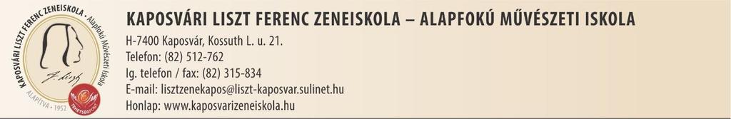A KAPOSVÁRI LISZT FERENC ZENEISKOLA ALAPFOKÚ MŰVÉSZETI ISKOLA OM azonosító: 040062 Munkaterve 2018/2019.