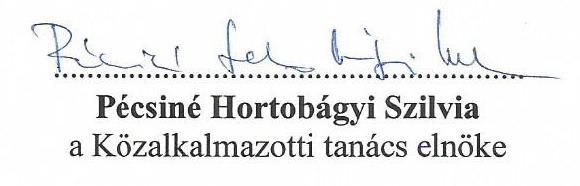 A Közalkalmazotti tanács határozata: A Közalkalmazotti Tanács képviseletében nyilatkozom arról, hogy az intézmény 2018/2019. tanévi munkatervét megismertük véleményezési jogunkat gyakorolhattuk.