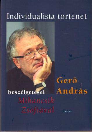 9 G42 Lelőhely: Individualista történet : Gerő András beszélgetései