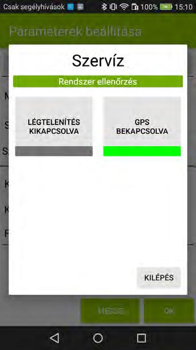 GPS Letiltás/Engedélyezés Lehetőség van a GPS kikapcsolására, amennyiben szervizeléskor a gépen álló helyzetében