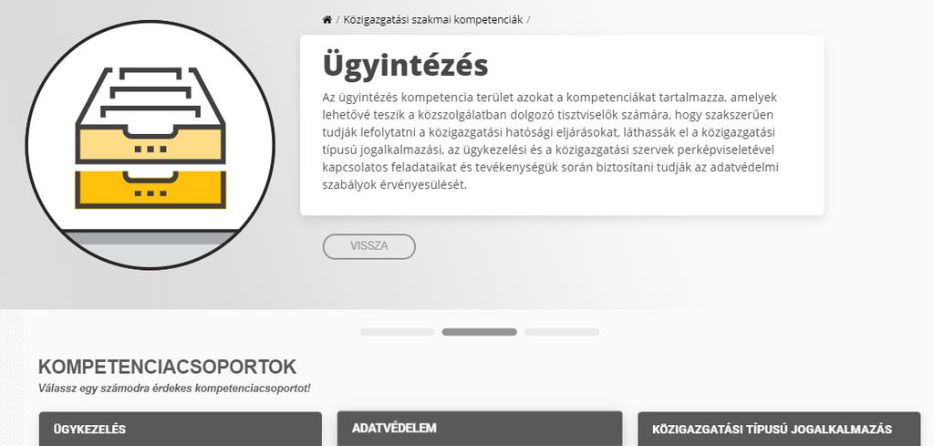 A választott kompetenciaterület kártyájára kattintva nyílnak meg az alá tartozó kompetenciacsoportok: Ezt követően a tisztviselőnek a kompetenciacsoportok közül szükséges kiválasztania azt, amelyen