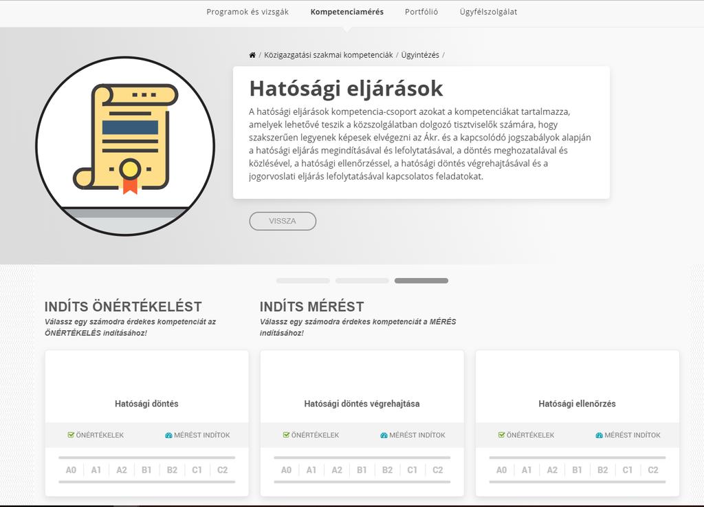 A kompetenciamérési folyamat ezt követően két irányba ágazik: A választott kompetencia kártyáján az Önértékelek feliratra kattintva az önértékelés útján mehet tovább.