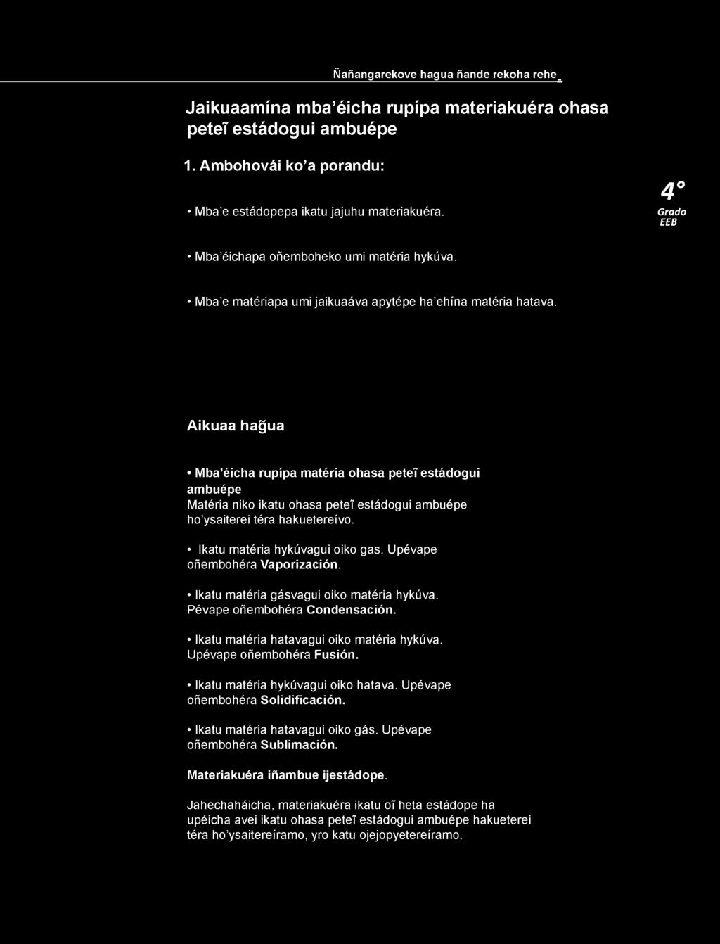 Mba e matériapa umi jaikuaáva apytépe ha ehína matèria hatava.