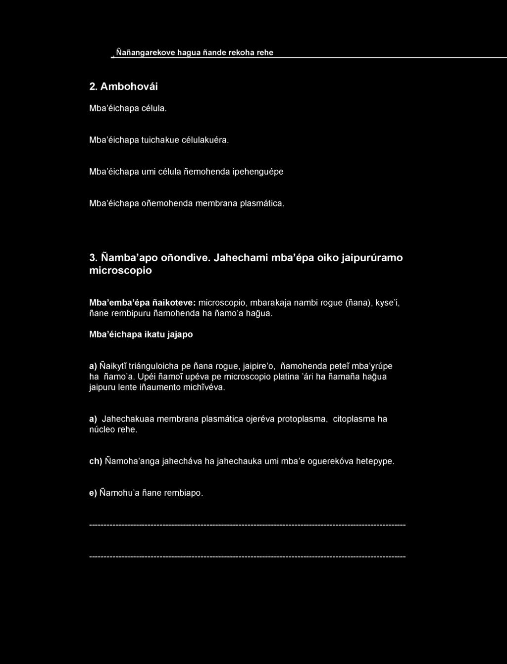 Jahecham i m ba épa oiko jaip urúram o m icroscopio Mba emba épa ñaikoteve: microscopio, mbarakaja nambi rogue (ñana), kyse i,