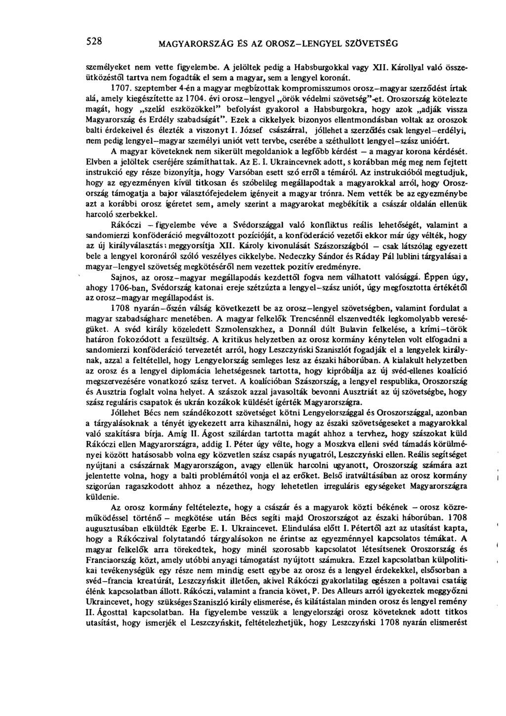 528 MAGYARORSZÁG ÉS AZ OROSZ-LENGYEL SZÖVETSÉG személyeket nem vette figyelembe. A jelöltek pedig a Habsburgokkal vagy XII.