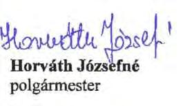 A képviselő-testület felhatalmazza a polgármestert a szükséges intézkedések megtételére.