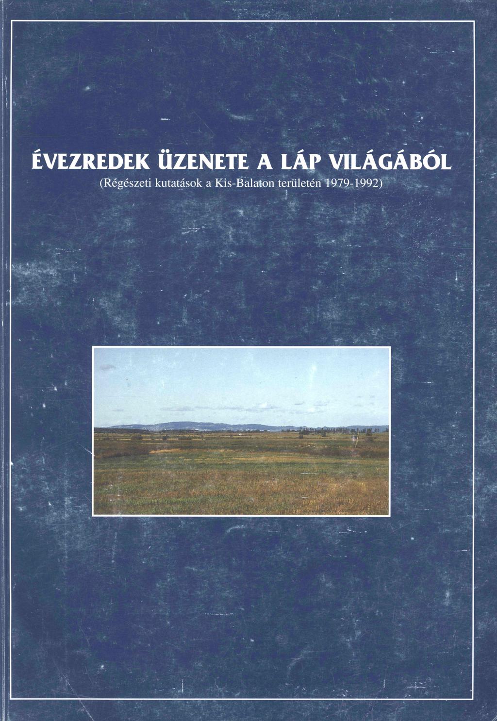 ÉVEZREDEK ÜZENETE A LAP VILÁGÁBÓL (Régészeti