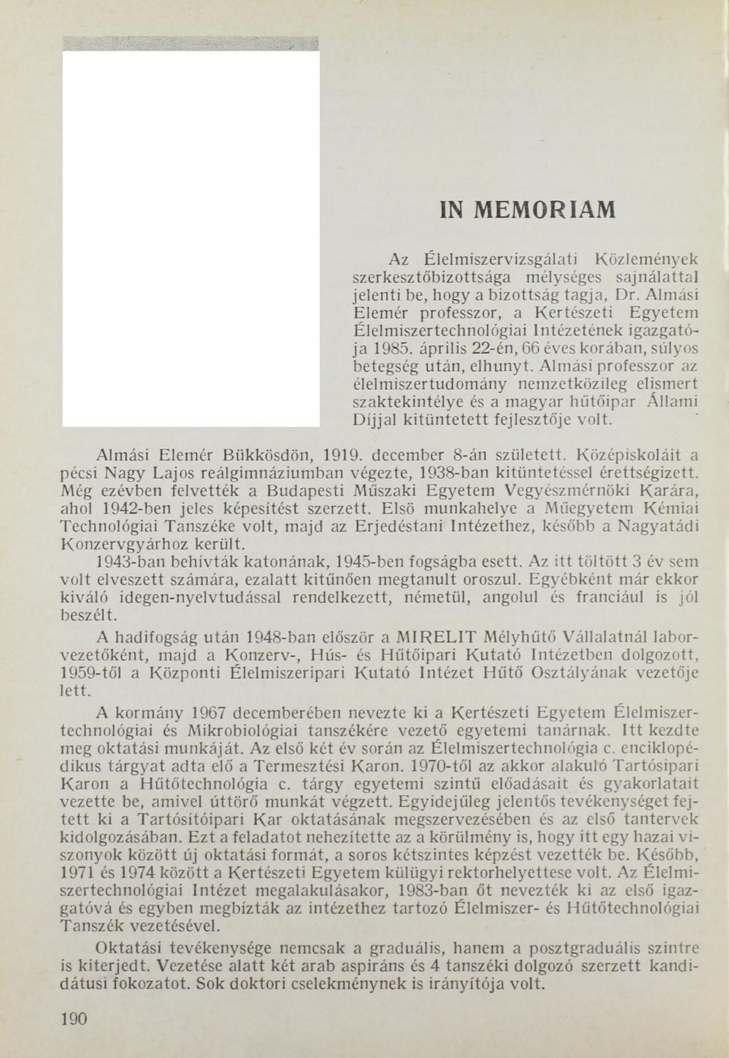 IN MEMÓRIÁM Az Élelmiszervizsgálati Közlemények szerkesztőbizottsága mélységes sajnálattal jelenti be, hogy a bizottság tagja, Dr.