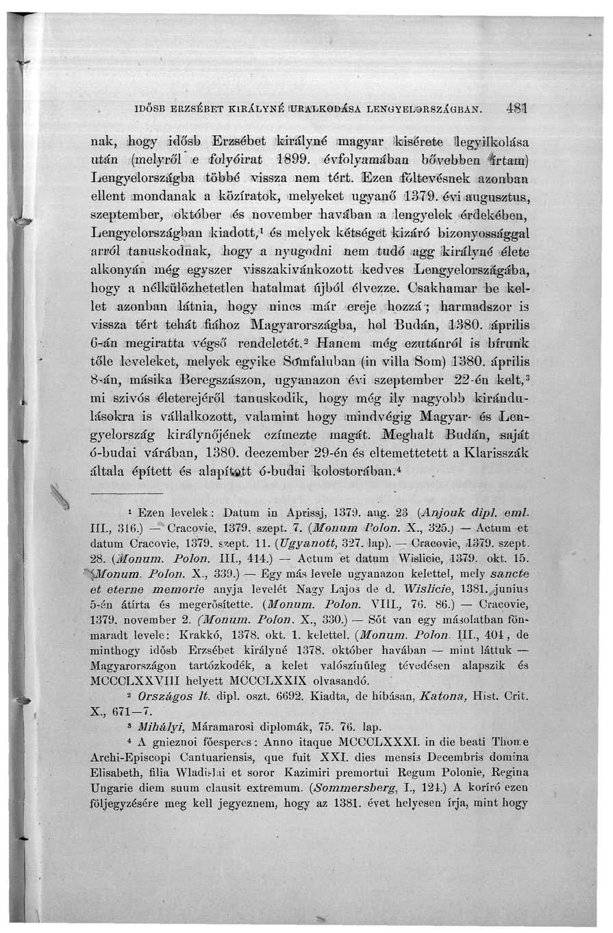 IDŐSB ERZSÉBET KIRÁLYNÉ sür&mcoulsa LENGYELORSZÁGBAN. 483 nak, sbogy idősb Erzsébet királyné magyar kísérete 'legyilkolása után (melyről e folyóirat 1899.