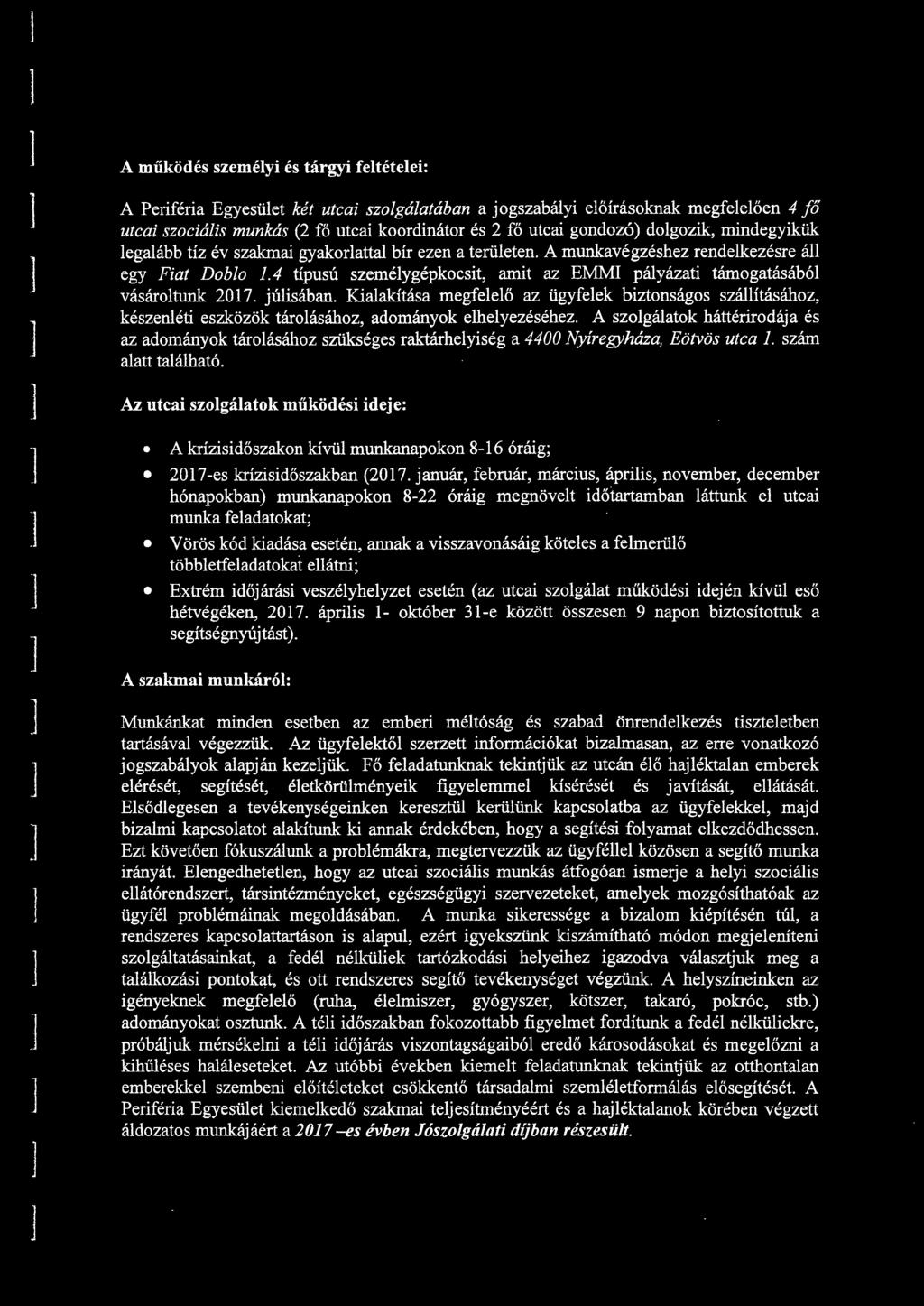 júisában. Kiaakítása megfeeő az ügyfeek biztonságos száításához, készenéti eszközök tároásához, adományok eheyezéséhez.