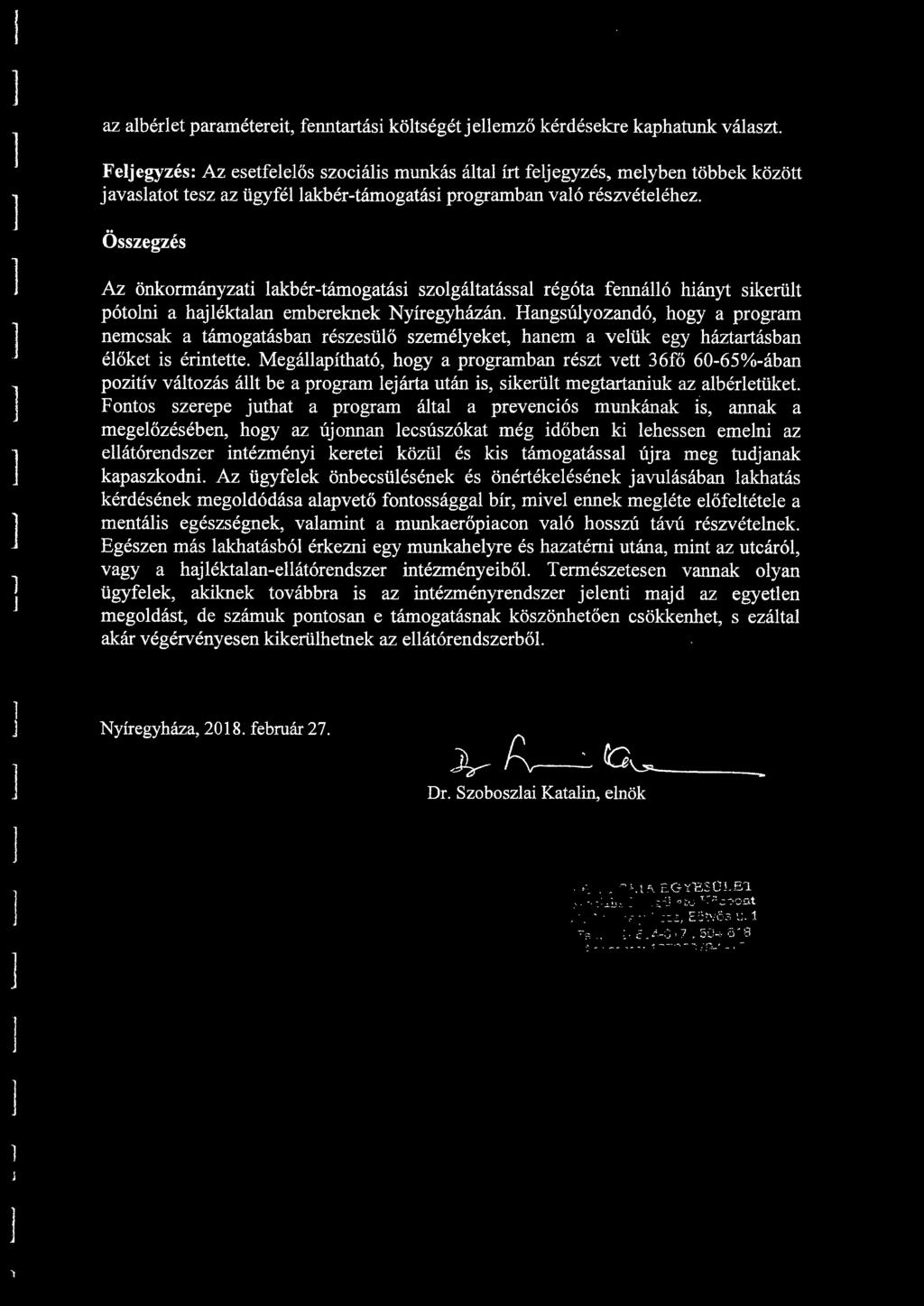 Összegzés Az önkormányzati akbér-támogatási szogátatássa régóta fennáó hiányt sikerüt pótoni a hajéktaan embereknek Nyíregyházán.