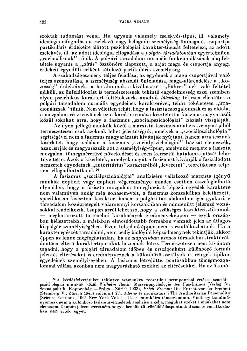 482. VAJDA MIHÁLY szoktak tudomást venni. Ha ugyanis valamely cselekvés-típus, ill.