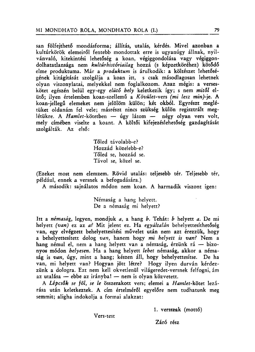 san fölfejthető mondásforma; állítás, utalás, kérdés.